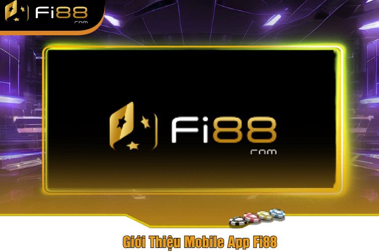 Giới Thiệu Mobile App Fi88