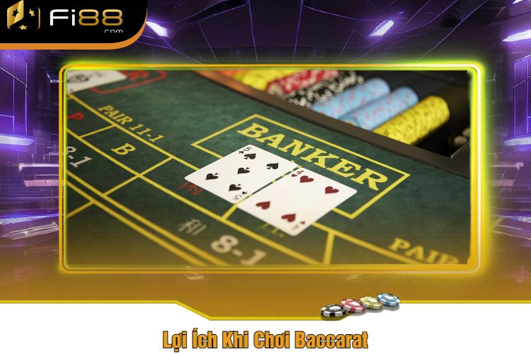 Lợi Ích Khi Chơi Baccarat